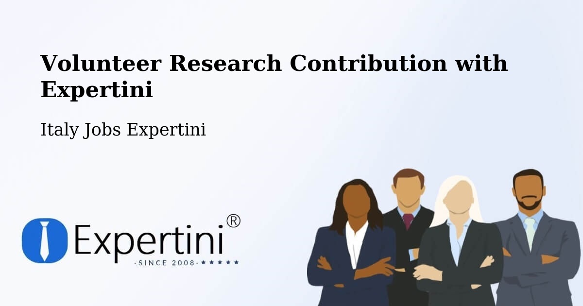 Volunteer Research Contribution Program – Trebbio - Italy Jobs Expertini